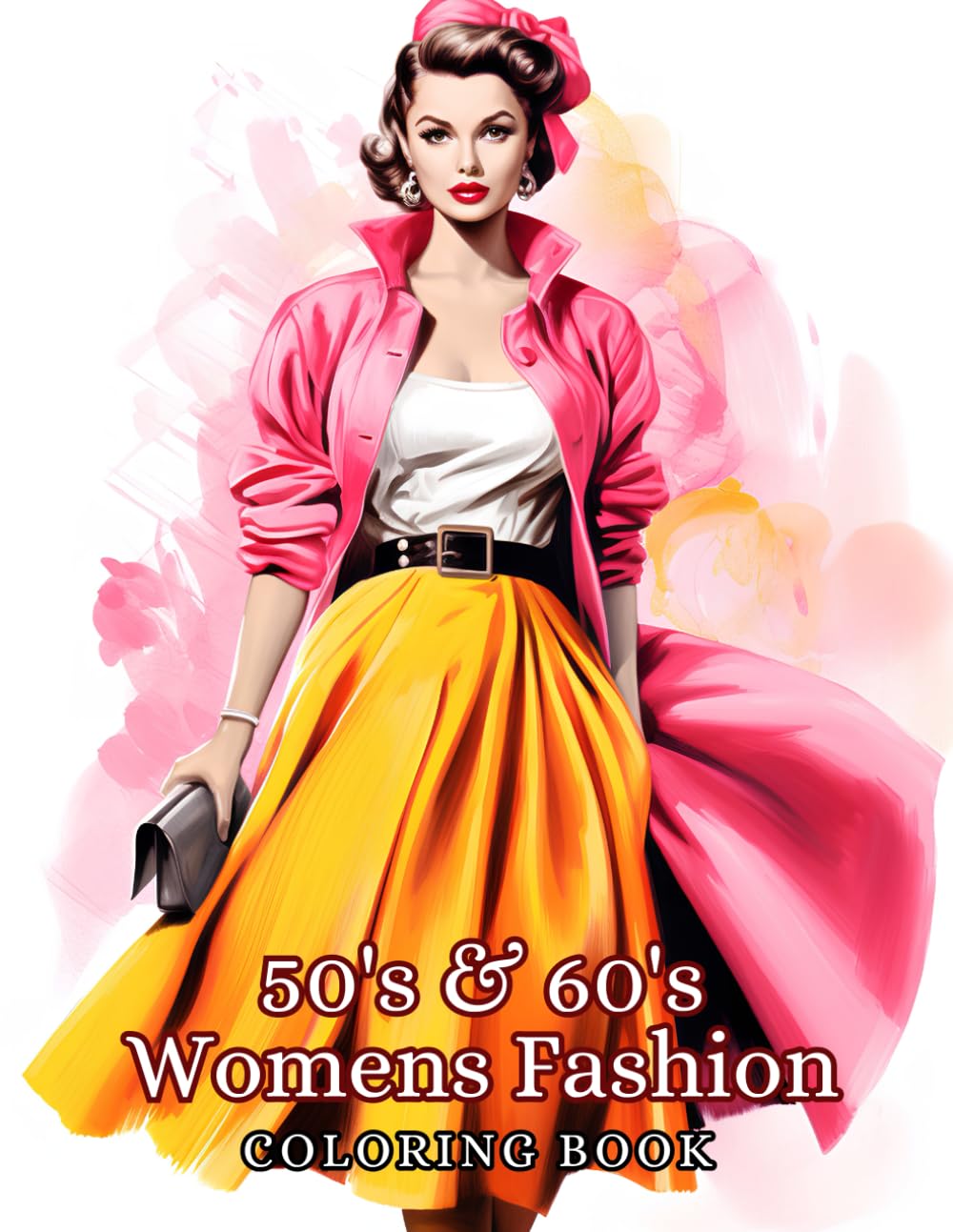 50s & 60s Women's Fashion Coloring Book: Stylish Outfits on Beauties to Color for Teen Girls and Adult Women | Stress Relief and Relaxation
