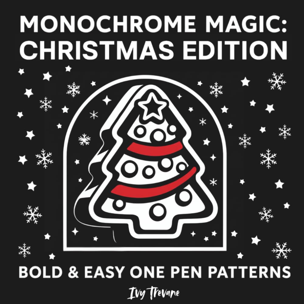 Monochrome Magic: Christmas Edition: Bold & Easy One Pen Patterns | 50 Holiday Themed Hand-Drawn Images Ready to Color | Festive Designs for Relaxation and Stress Relief
