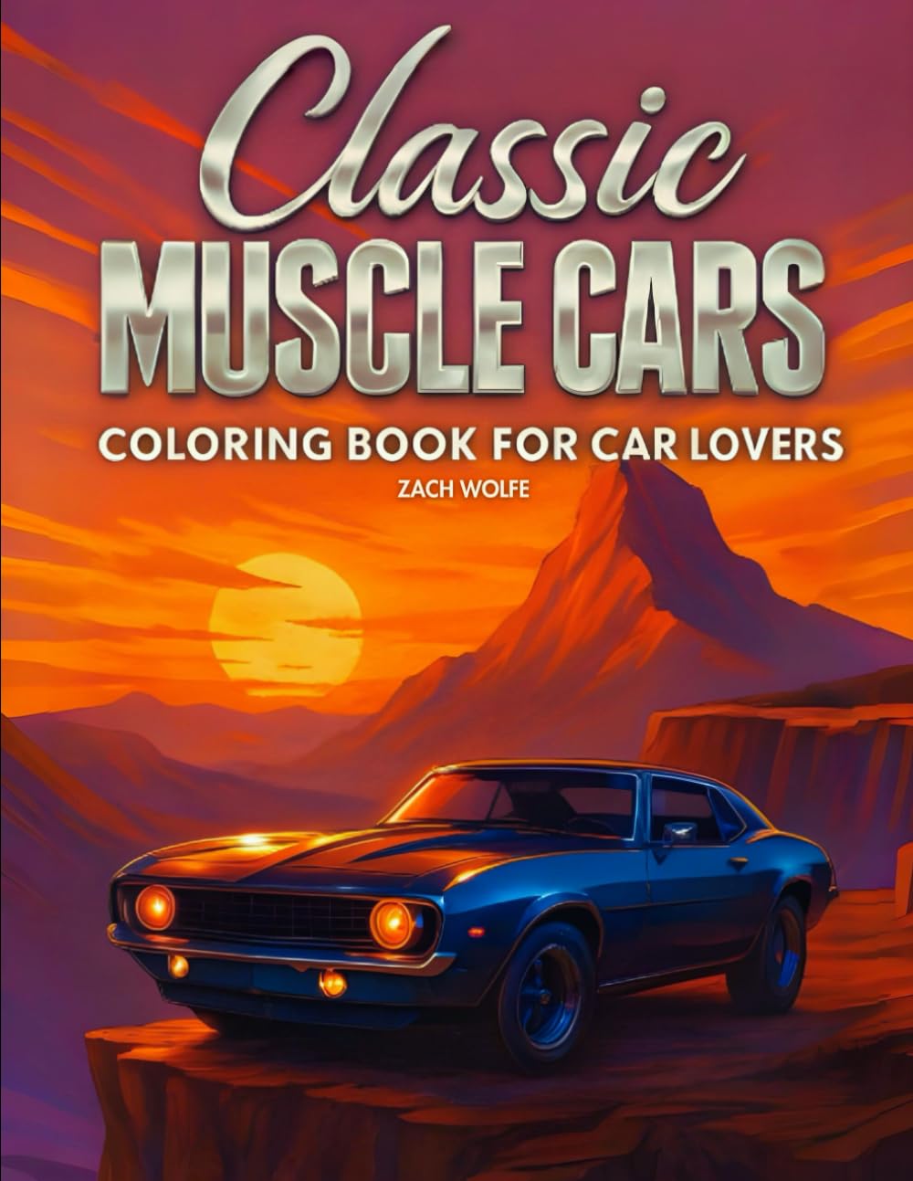 Muscle Cars Coloring Book for Adults and Kids: Color The 50 Best Muscle Cars From 1970-2020 With Accurate Details