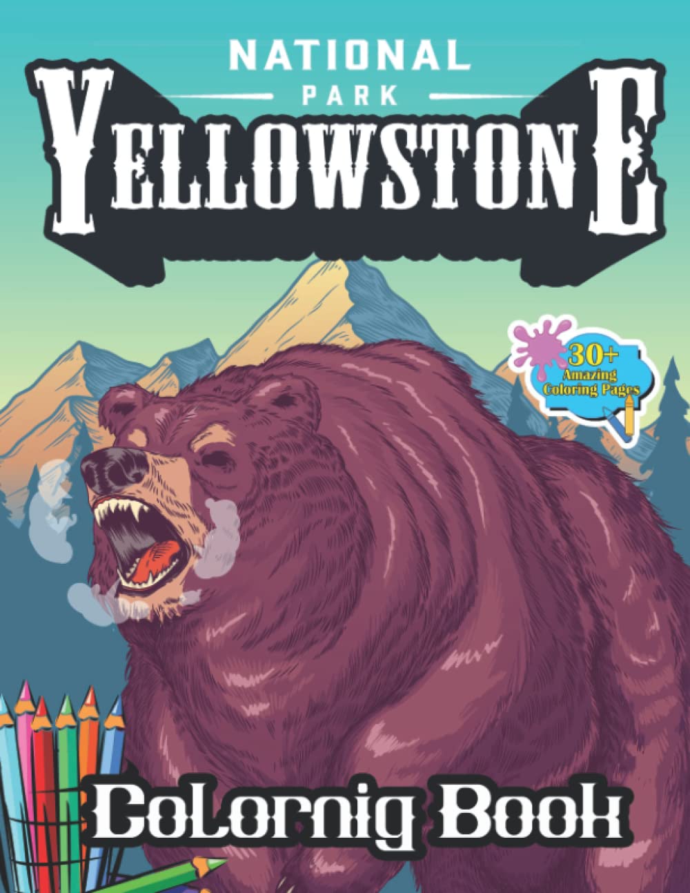 Yellowstone National Parks Coloring Book: Yellowstone National Park Books With 50+ Wondeful Coloring Pages For Kids And Adults To Color and Relax