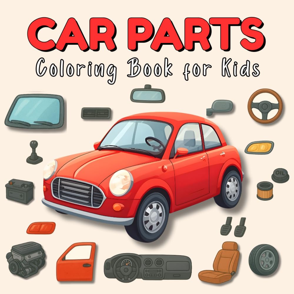 Car Parts Coloring Book for Kids: Learn & Color: Discover the Awesome Parts That Make Cars Go Vroom!