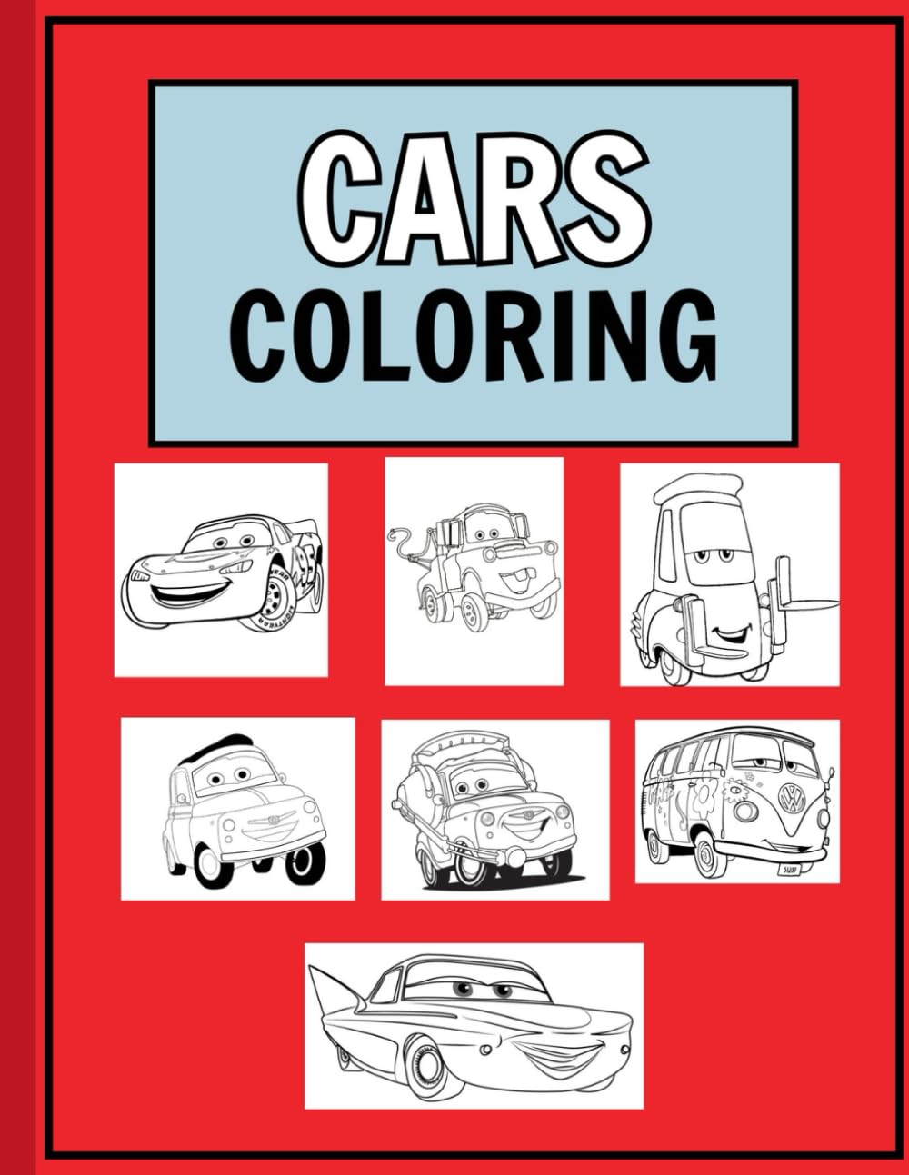 Cars Coloring Book: 100 BIG Pages Full of Easy to Color Vehicles – Kids Ages 1-4. (Toddler Coloring)