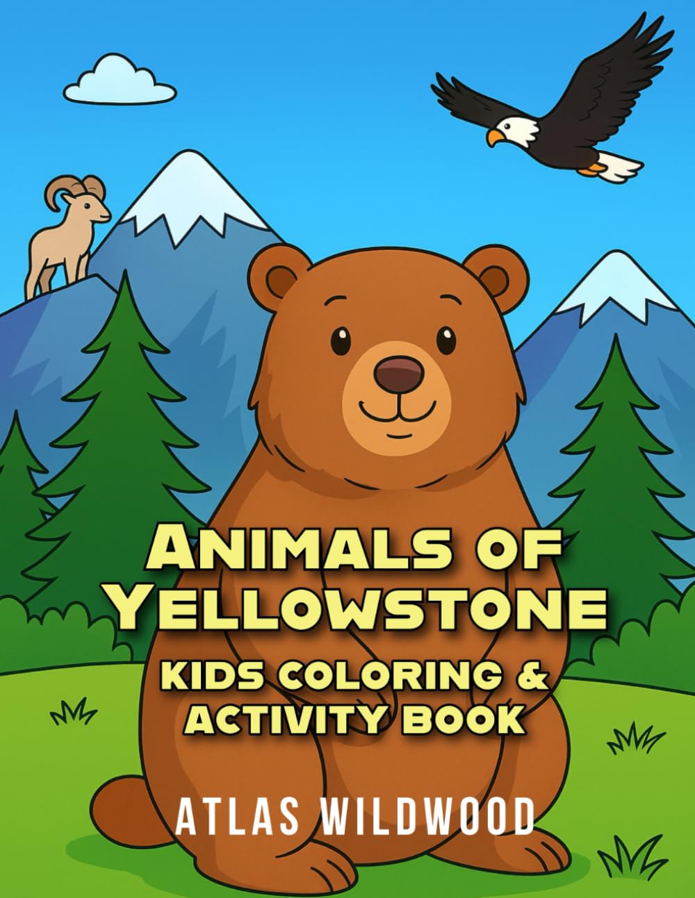 Animals of Yellowstone Kids Coloring and Activity Book: Fun Facts & Sanity For The Car Rides (Atlas Wildwood’s Guided Yellowstone Adventure Series)