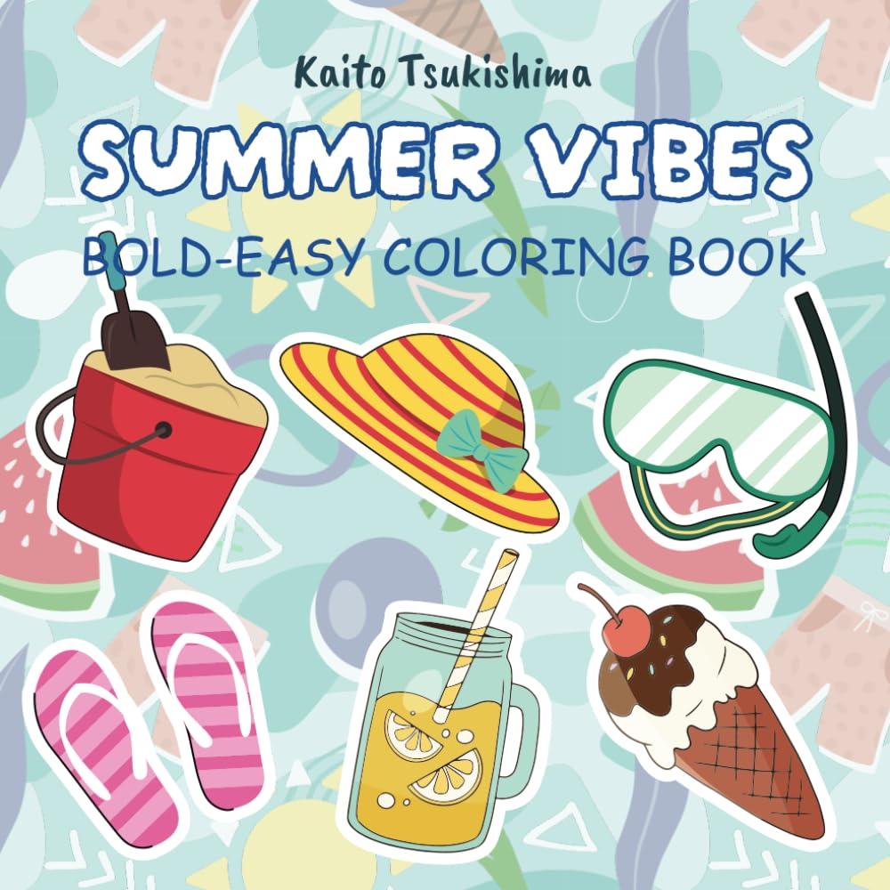 Summer Vibes: A Bold and Easy Coloring Book for Adults, Teens, and Seniors: Fun, Relaxing, Simple Summer Designs