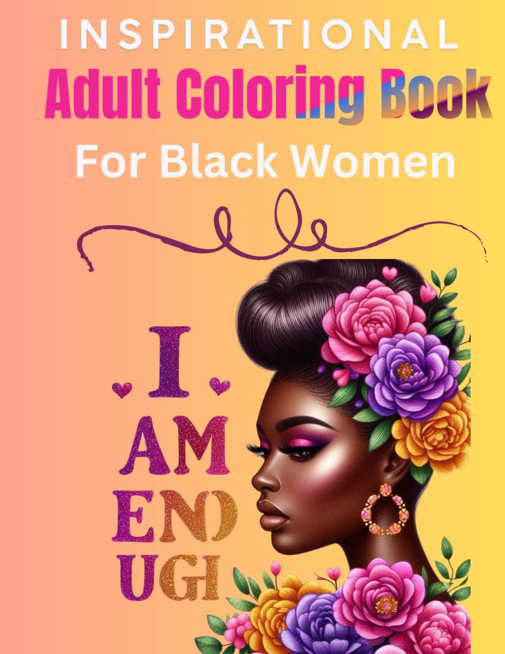 I Am Enough Inspirational Adult Coloring Book For Black Women