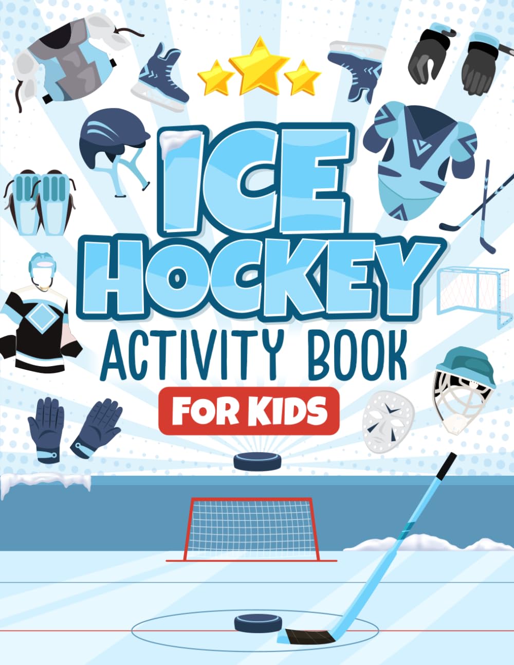 Ice Hockey Activity & coloring Book For Kids ages 4-8 : The Ultimate Hockey Themed Activity And Coloring Book | Perfect For Ice Hockey Fans: Includes: ... Word Search, I Spy, Odd One Out AND MORE!