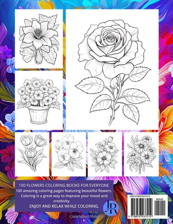 100 Flowers Adult Coloring Book: Beautiful and Easy Flowers, Vases with Bouquets, and Patterns, Coloring Pages with Large Print for Relaxation and Calmness (Flowers Coloring Book)