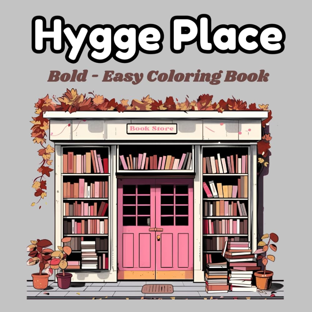 Hygge Place: Simple And Bold Coloring Book For Adults and Teens