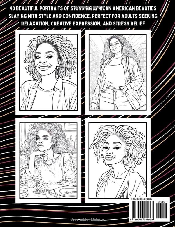 Black Women Coloring Book: 40 Beautiful Portraits of Stunning African American Beauties Slaying with Style and Confidence. Perfect for Adults Seeking Relaxation, Creative Expression, and Stress Relief
