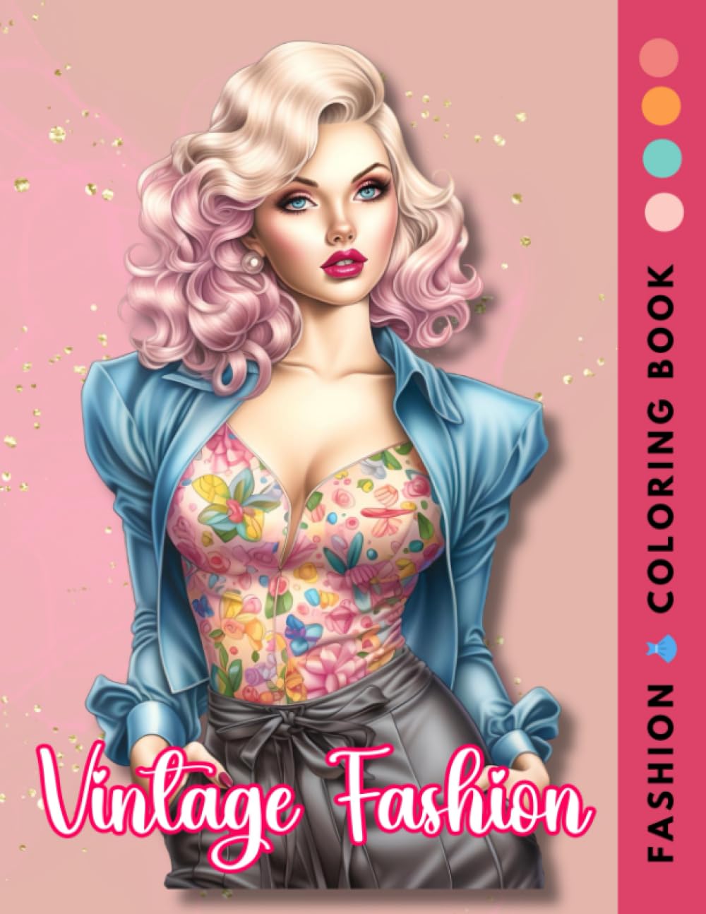 Vintage Fashion Coloring Book: Retro Style Coloring Pages, 40 Fabulous of Fashion Illustration Vintage, 8.5 x 11”, Beautiful Grayscale