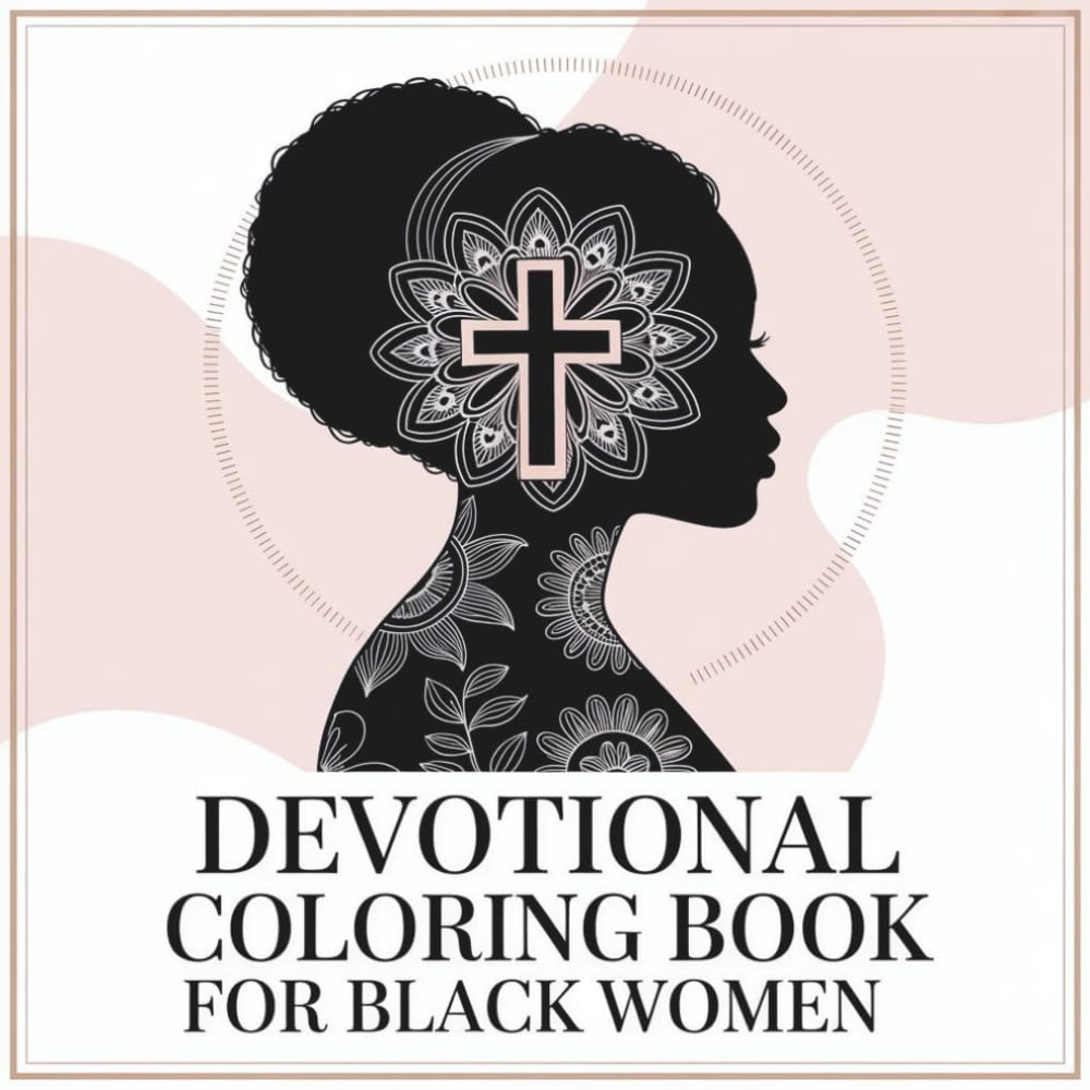 Devotional Coloring Book for Black Women: A Little God Time for Black Women Devotional Coloring Pages for Christian Adult Bible Affirmation
