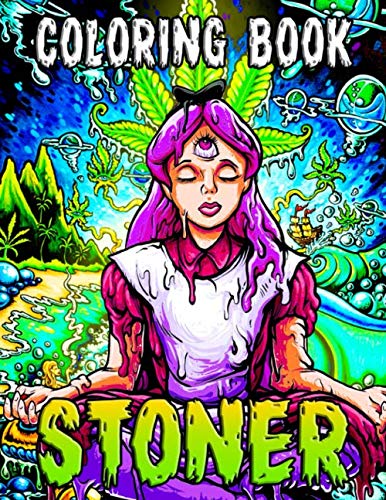 Stoner Coloring Book: Great Way For Adults Relaxation And Stress Relief