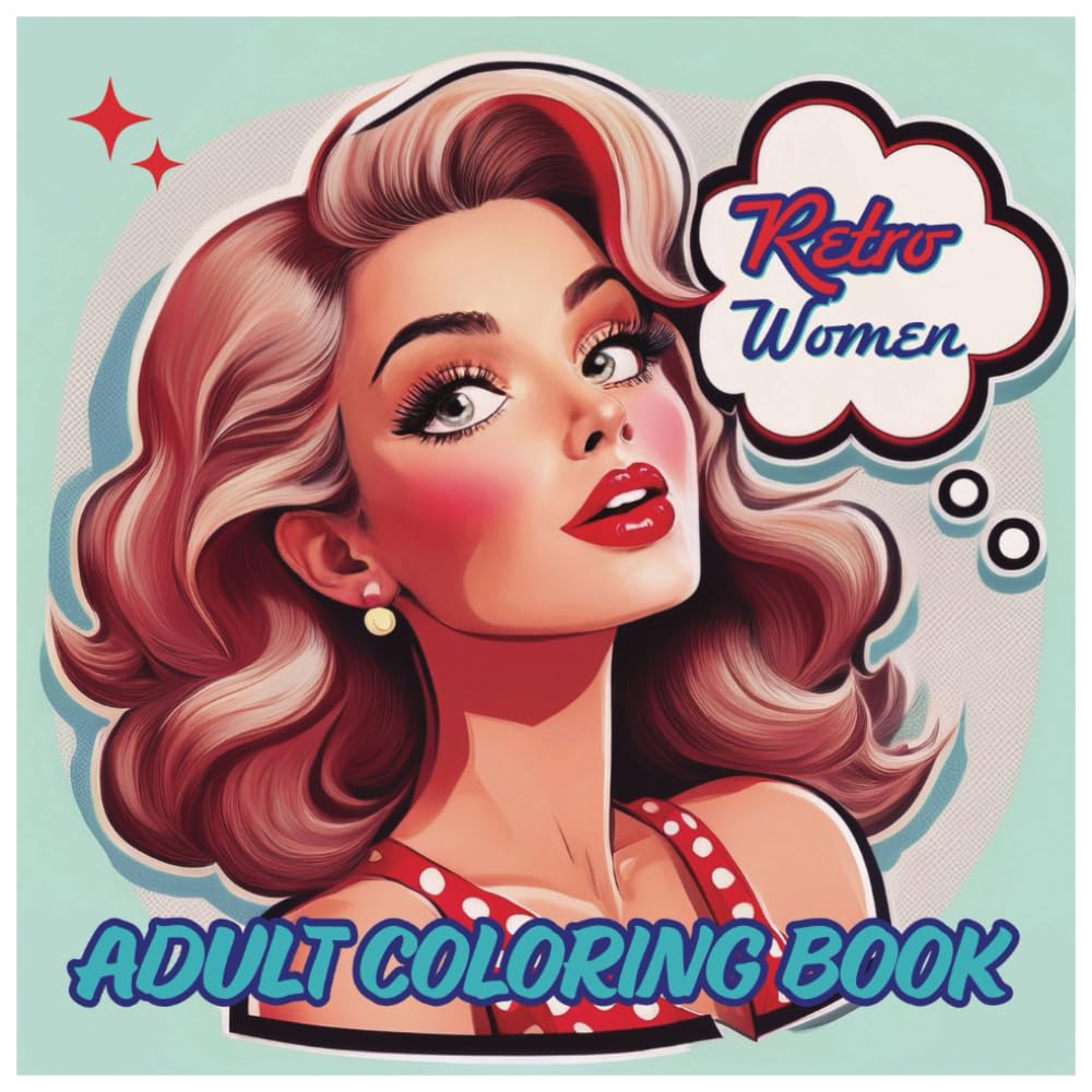 Retro Women: Unique Vintage Aesthetic Coloring Book for Adults | Nostalgia Gift | 1920s, 1970s, 1950s Fashion
