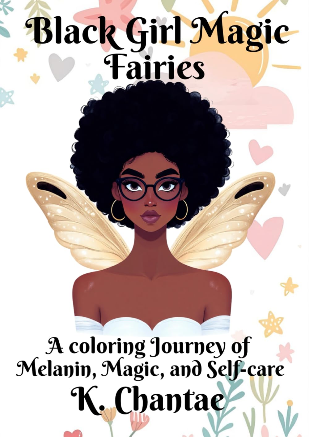 Black Girl Magic Fairies: A Coloring Journey of Melanin, Magic, and Self-care