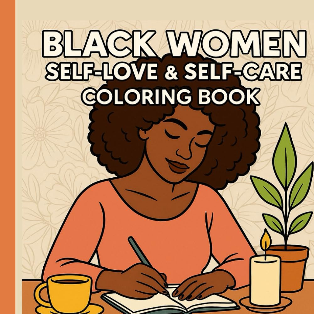 Black Women: Self-Love & Self-Care Coloring Book