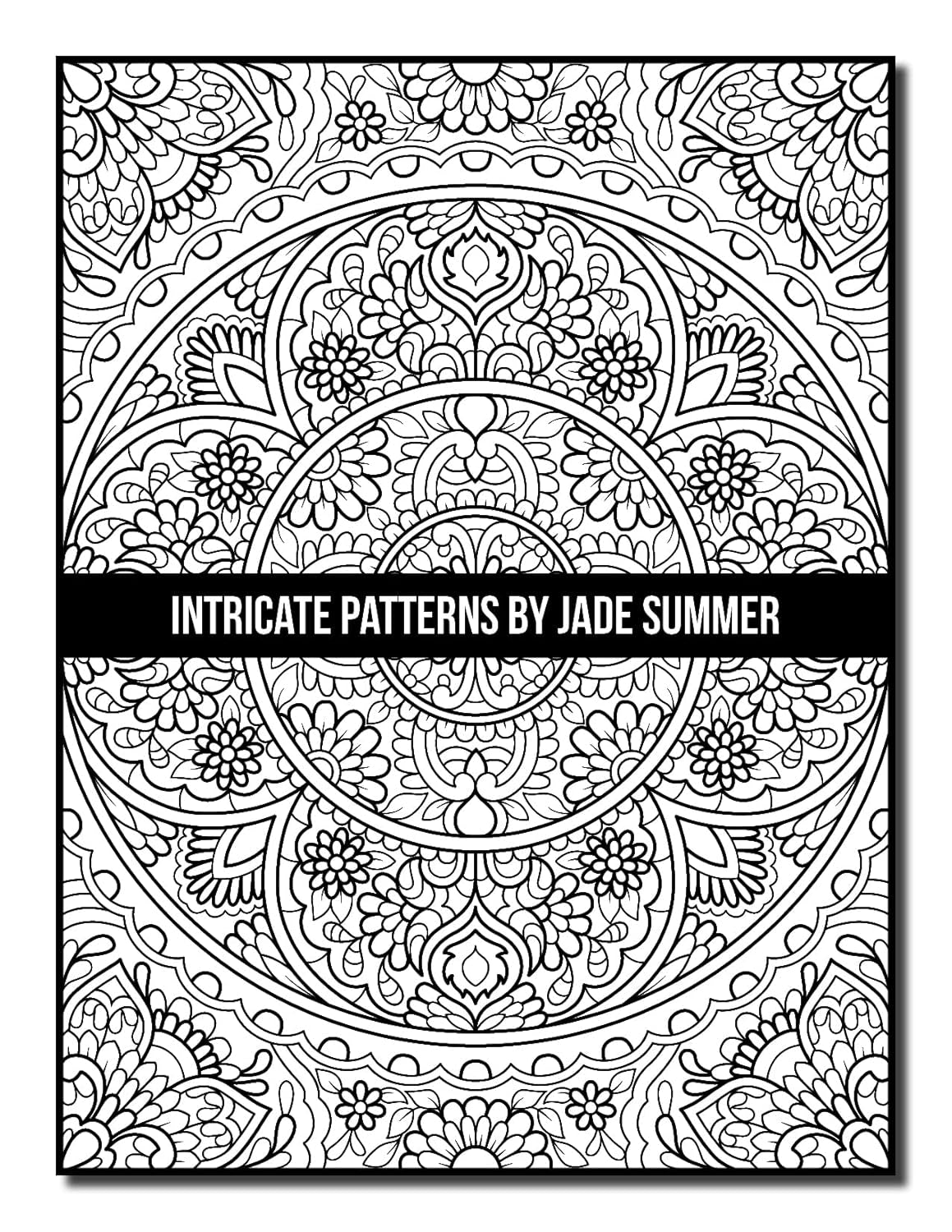 Intricate Patterns: an Adult Coloring Book with 50 Detailed Pattern Designs for Relaxation and Stress Relief (Intricate Coloring Books)
