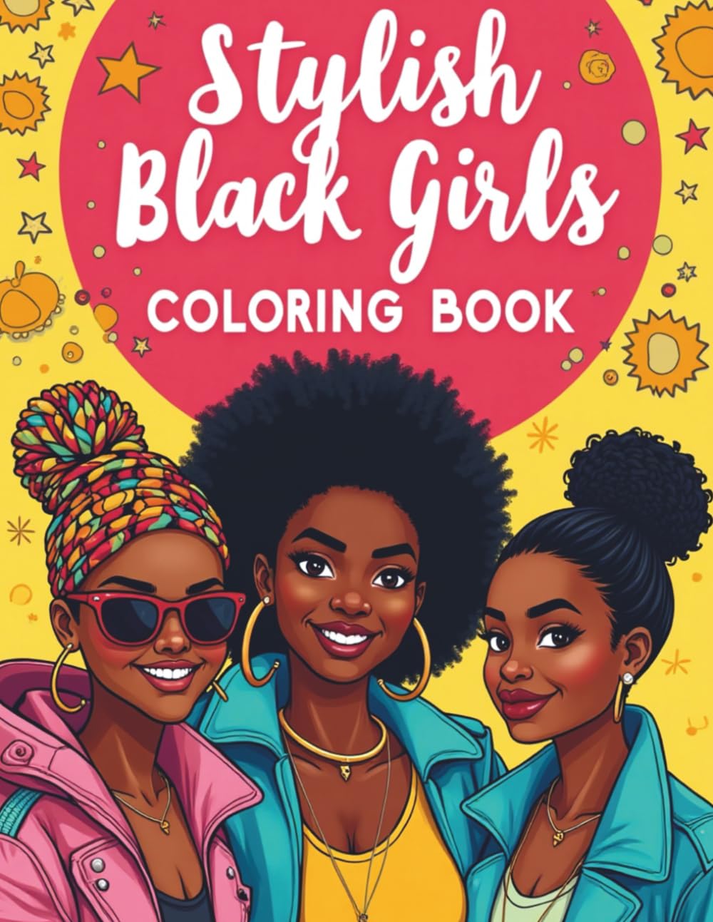 Beautiful Black Women Coloring Book for Teens and Adults: Stylish Black Women, Fashion, and Hairstyles for Relaxing and Stress-Free Coloring