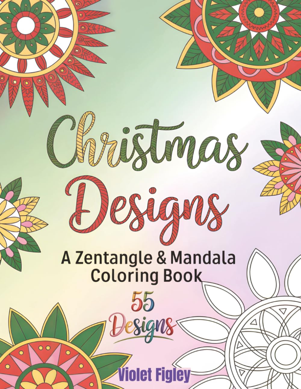 Christmas Designs - A Zentangle & Mandala Coloring Book: 55 Designs for Relaxation and Mindfulness