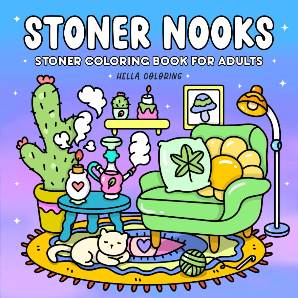Stoner Nooks: Stoner Coloring Book for Adults Featuring Cozy Stoner Corners and Trippy Spaces with Easy and Fun Designs for Relaxation and Chill Vibes