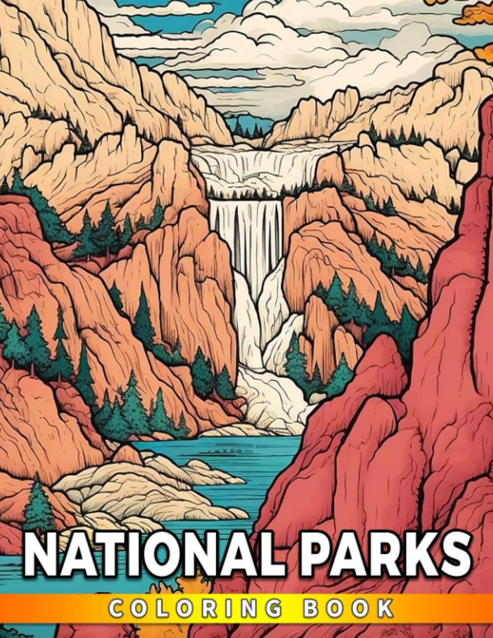 National Park Coloring Book: "Expand Your Creation And Find Out The Beauty Of Nature| Travel Coloring Pages"