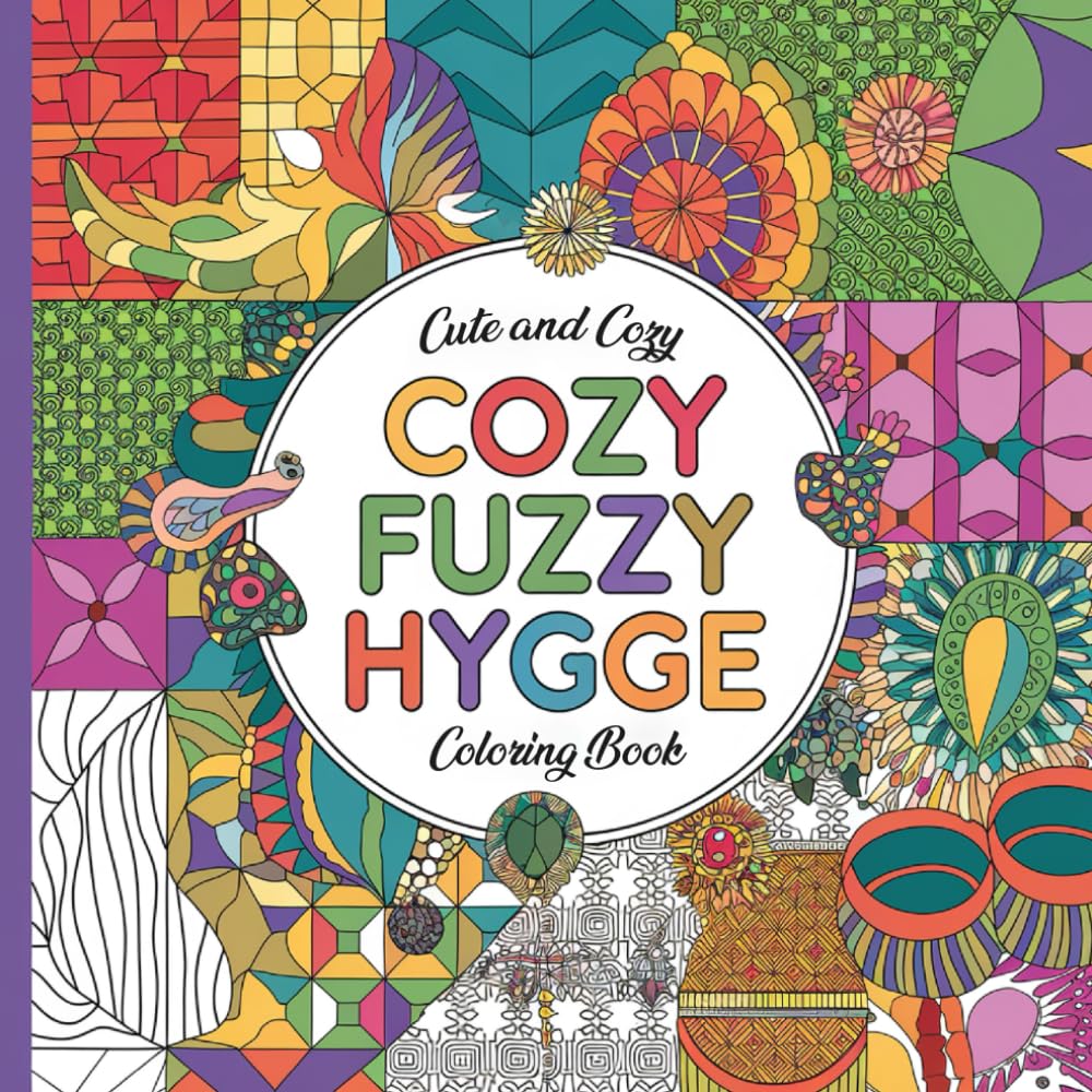 Cozy Hygge: Cute and Cozy Coloring Book for Adults & Teens Featuring Cozy, Fuzzy, Hygge Places for Stress Relief (Hygge Coloring)