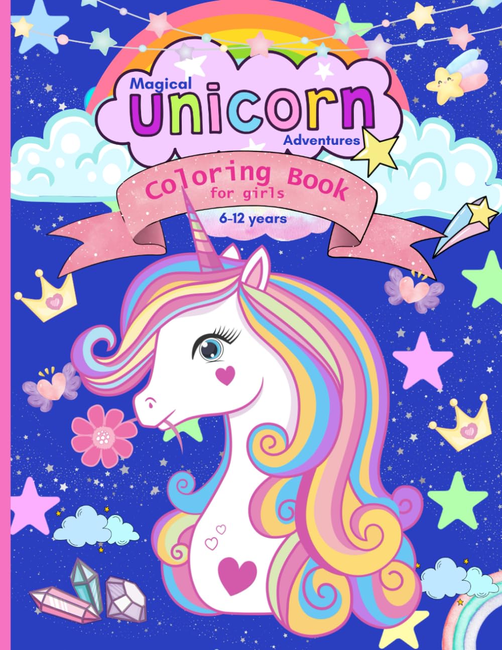 Magical Unicorn Adventures Coloring Book for girls 6-12 years: Fantasy coloring book for kids with big, bold mythical animal illustrations | Perfect fit for goodie gift bags for girls' birthday party