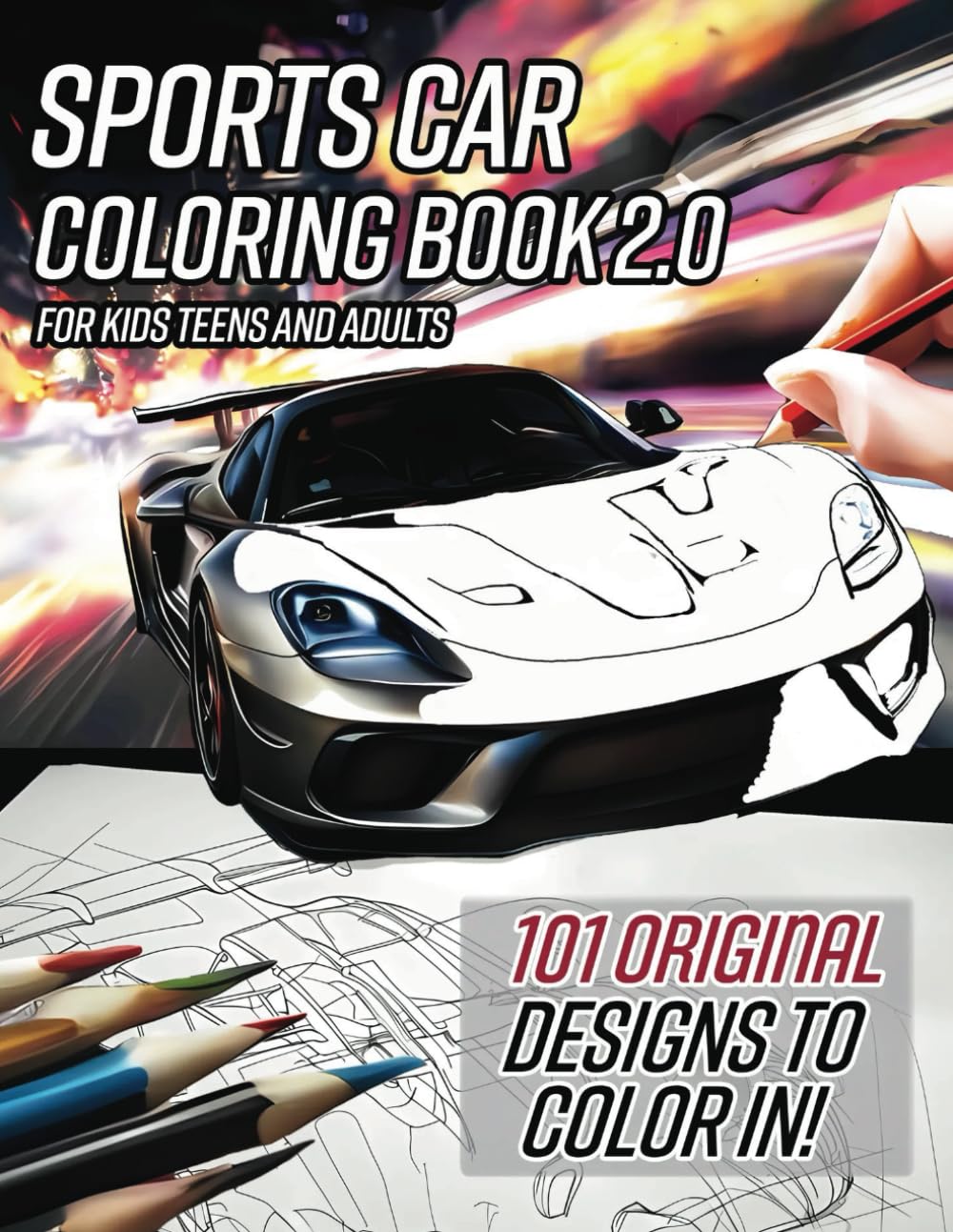 SPORTS CAR COLORING BOOK 2.0: A 101 EXOTIC CARS TO COLORING IN!