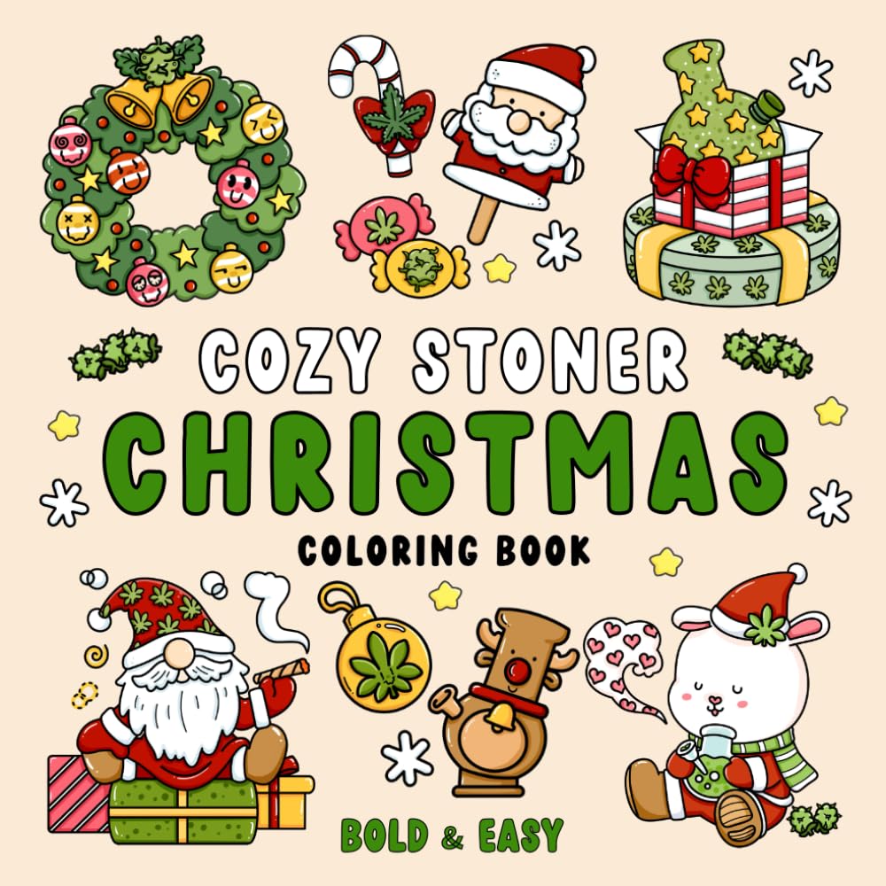 Cozy Stoner Christmas: Bold and Easy Christmas Coloring Book for Adults, Stocking Stuffer for Stoners