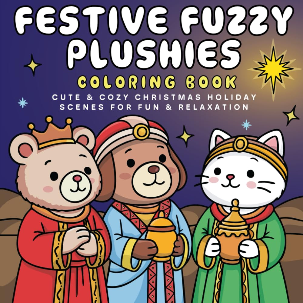 Festive Fuzzy Plushies Coloring Book: Cute and Cozy Christmas Holiday Scenes for Fun & Relaxation (Plushie Cute & Cozy Coloring Books)