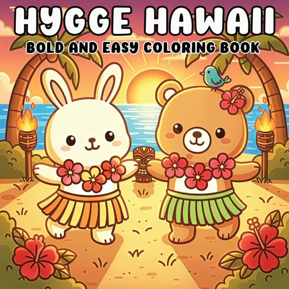 Hygge Hawaii: Bold and Easy Coloring Book for Adults and Teens Featuring Adorable Animal Friends