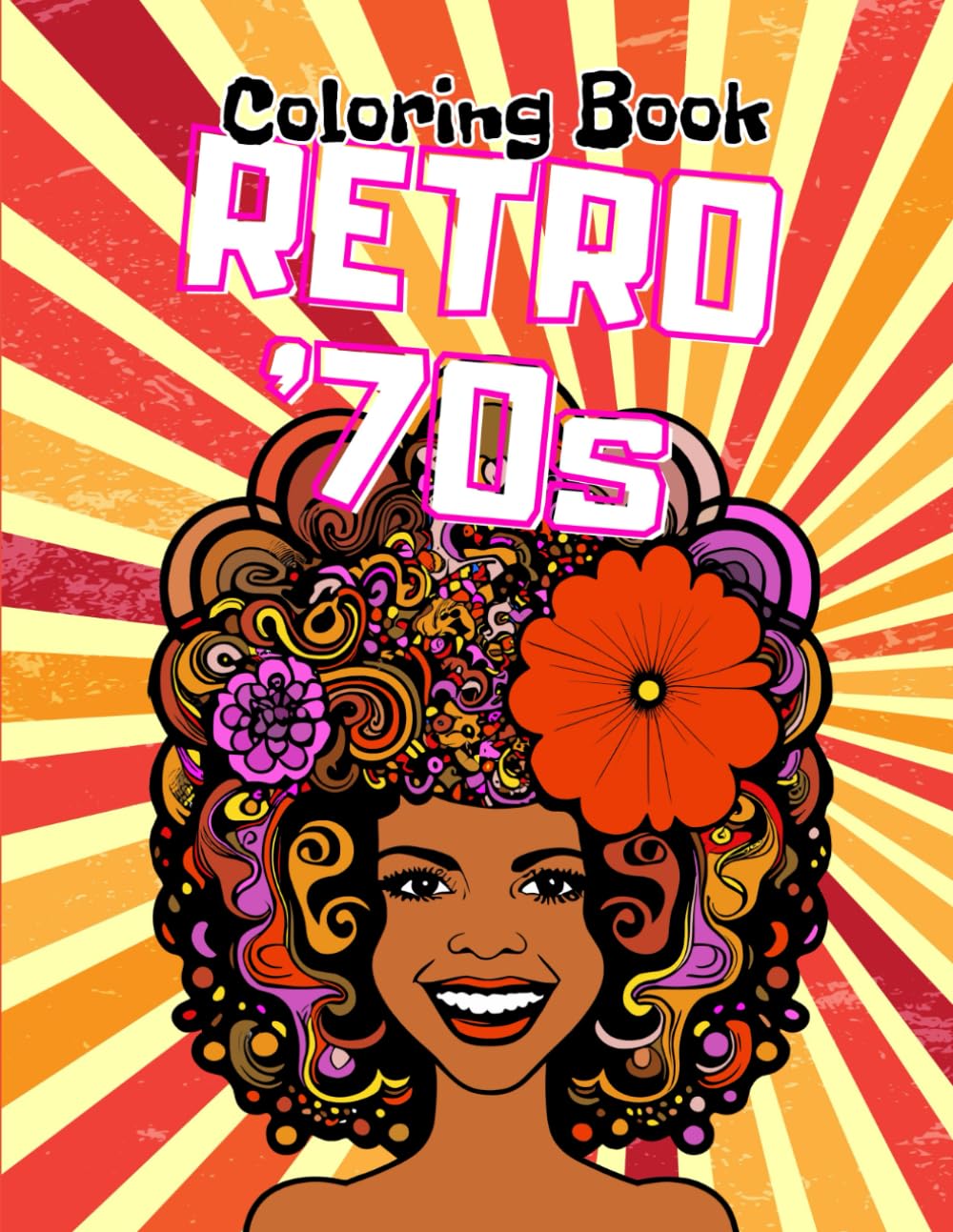 RETRO '70s Stress Relieving Coloring Book for Adults and Teens.: Vintage Images of Groovy, Trippy, Hippie, Psychedelic Pop Art