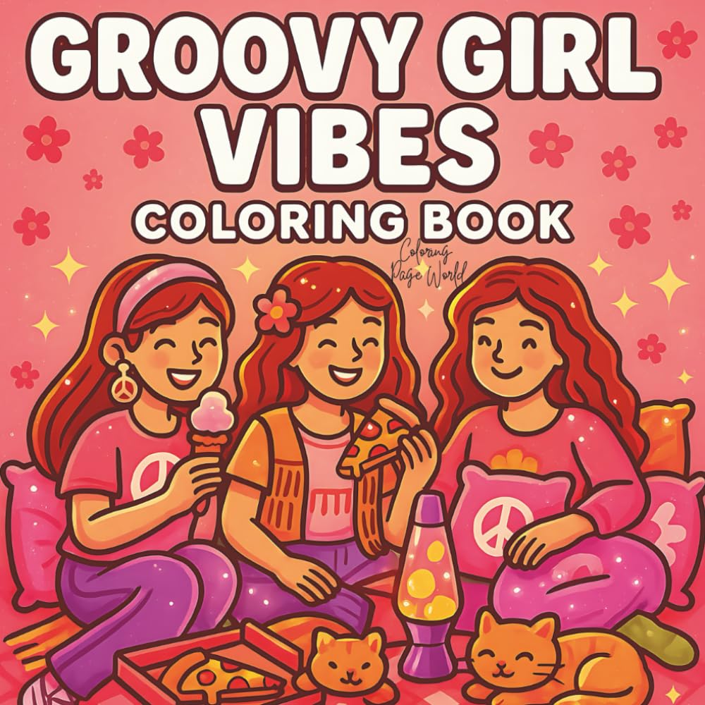 Groovy Girl Vibes Coloring Book: A Retro Coloring Book for Adults with Groovy Fashion, Flower Power, 70s Vibes, and Mindful Moments (Cozy Girl Coloring Series)