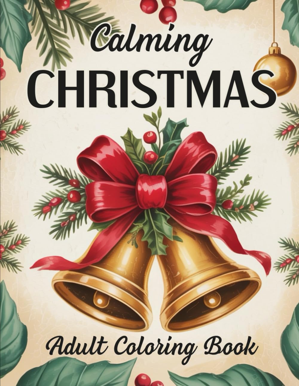 Calming Christmas Coloring Book for Adults: Charming Christmas Coloring Book for Adults & Seniors | Relaxing Holiday Animals, Snowmen & Festive Decorations