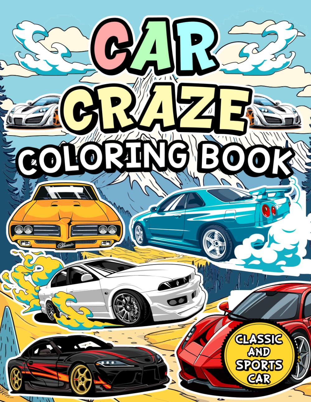 Car craze coloring book: Different Types of vintage Classic and Sports Cars Fun to Color Perfect for Young Car Lovers and Aspiring Drivers Boys & Girls