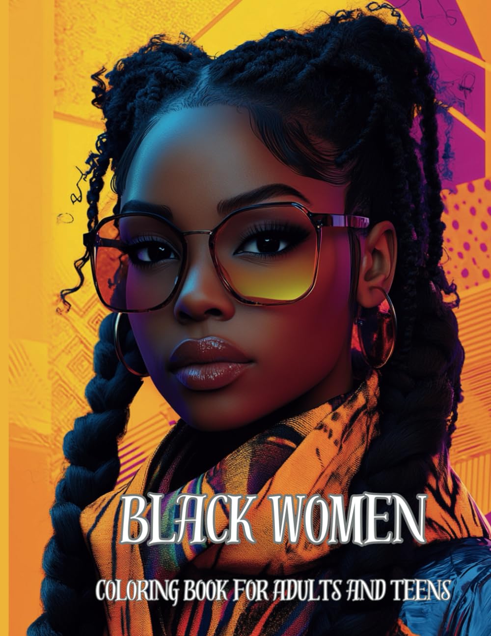 Black Women Coloring Book For Adults and Teens: A Celebration of Black Women through Art
