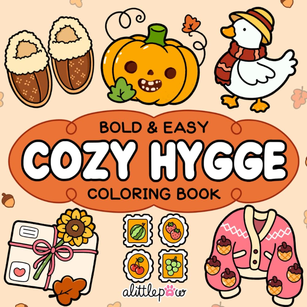 Cozy Hygge: Cute and Cozy Coloring Book for Adults and Kids, Bold and Easy, Simple and Big Designs for Relaxation Featuring Animals, Flowers, Patterns, and Cute Things (Bold & Easy Coloring)