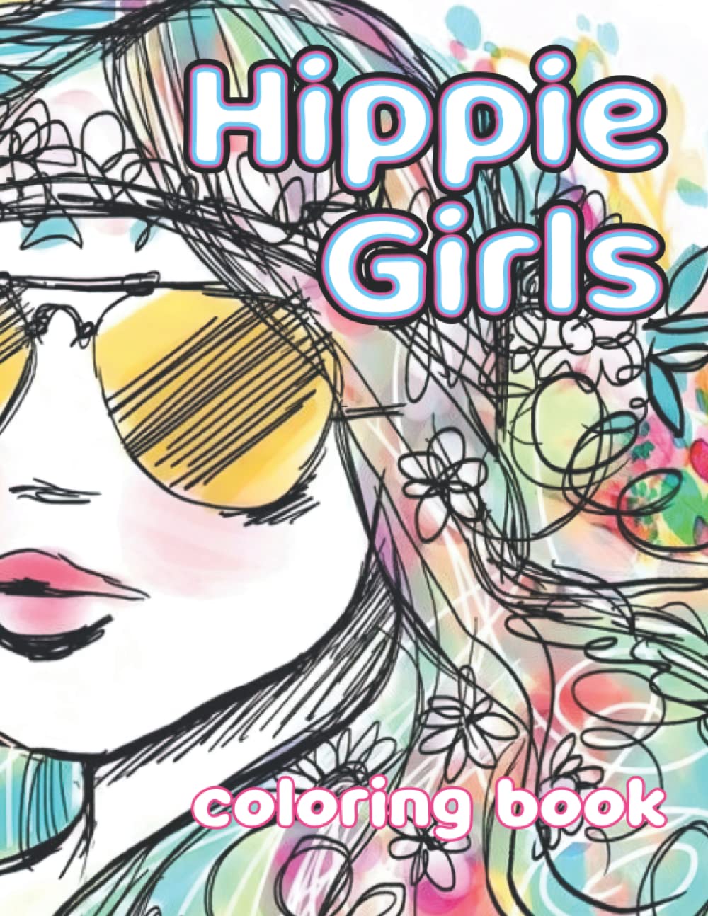 Hippie Girls Coloring Book: Beautiful 60s & 70s Groovy Hippy Women Dress Illustrations To Color And Relieve Stress | Grown Ups | Ideal Gifts For Friends & Family