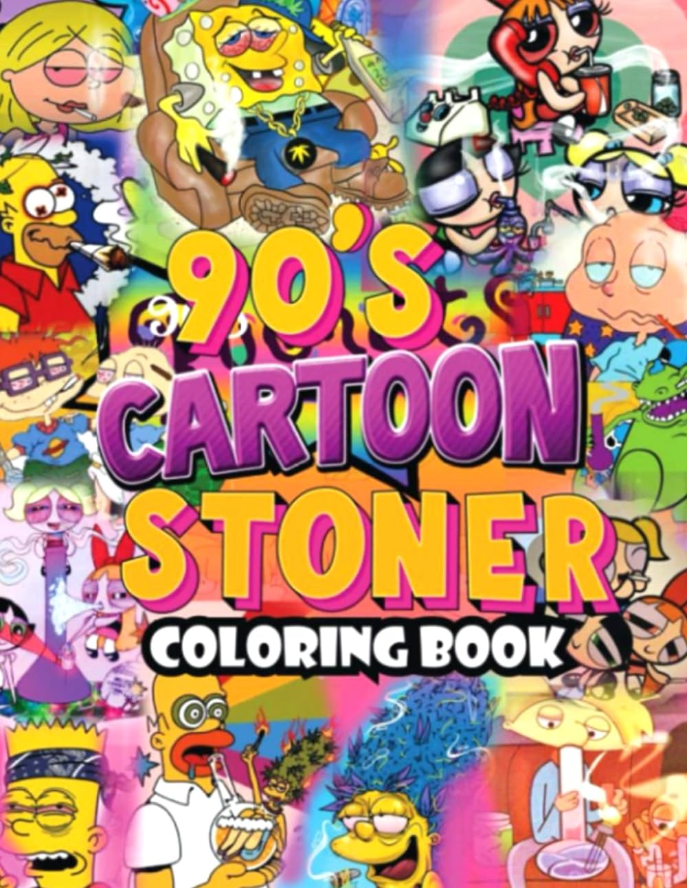 90's Cartoōn Stoner Coloring Book: High Quality Weed Coloring Pages for Adults | Trippy & Psychedelic Designs for Stress Relief and Relaxation
