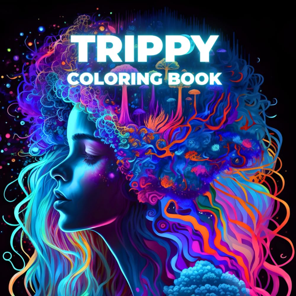 Trippy Coloring Book: 45 trippy coloring pages including Trippy Landscapes, Magic Fungi and Cosmic Beings | Stress Relief and Relaxation (Trippy Coloring Books)