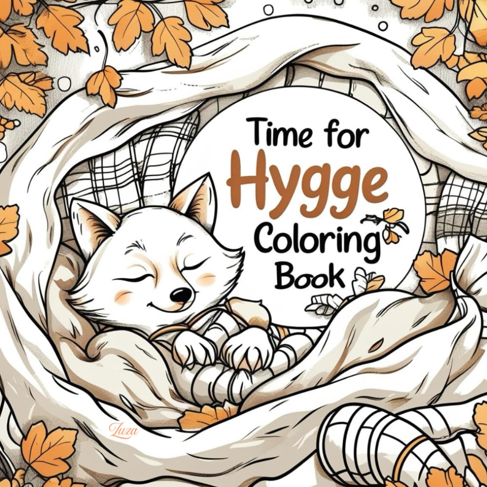 Time for Hygge: Autumn Evenings to Colour In: A relaxing colouring book featuring animals, tea and a fireplace – for young people aged 12+
