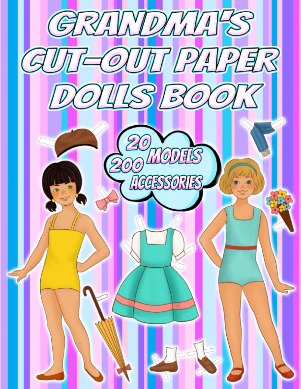 Grandma's Cut-Out Paper Dolls Book: 20 Models and 200 Vintage Clothing Accessories to Dress in Full Color 60s, 70s and 80s Dolls of the childhood of ... Book (70s and 80s Cut-Out Paper Dolls)