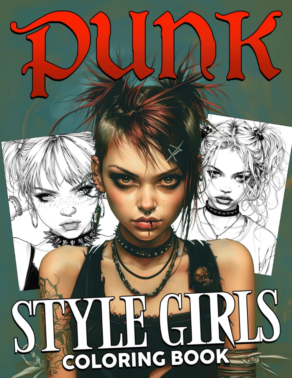 Punk Style Girls Coloring Book: Edgy Vibes Coloring Pages featuring Alternative Fashion Illustrations for Teens and Adults for Creative Expression and Stress Relief