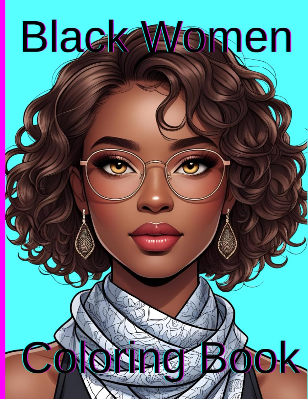 Black Women Coloring Book: Stress-Relieving and Inspiring Designs of Confident Beautiful Women