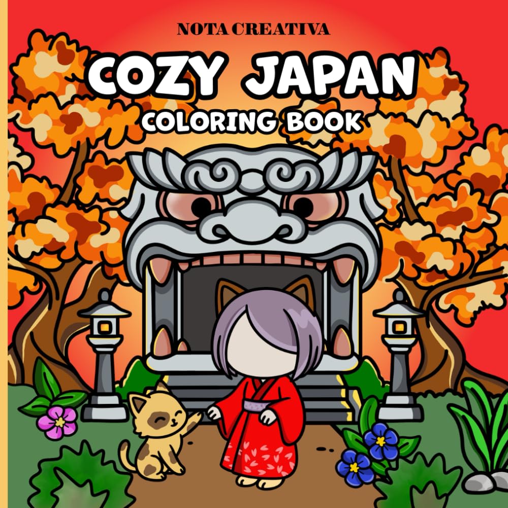 Cozy Japan: Coloring Book for Adults and Teens with Charming Characters and Cozy Japanese Vibes to Inspire Calm and Creativity