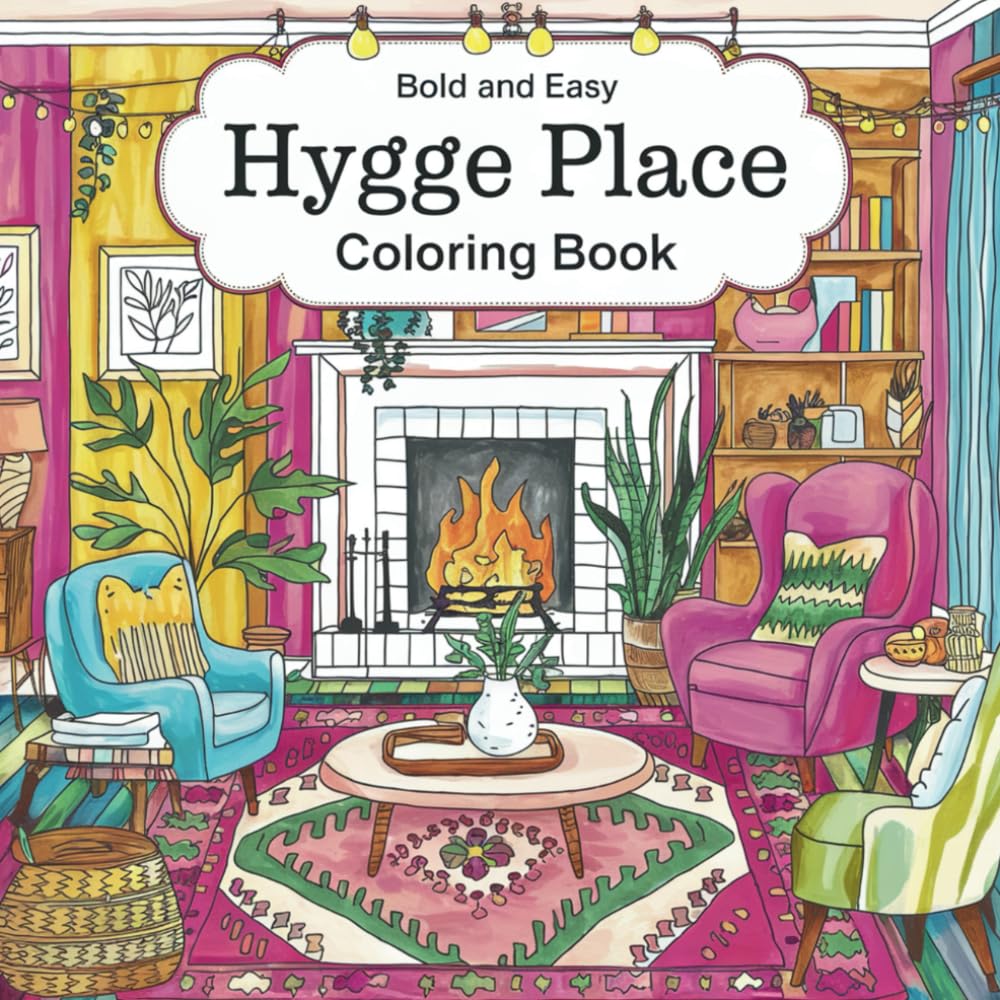 Hygge Place: Hygge Spaces for Relaxation, Bold, and Ease Hygge Place Coloring Book is for adults and teens.