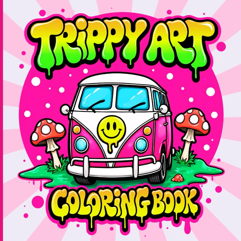 Trippy Groovy Coloring Book for Adults: Psychedelic Art, Mushroom, Alien & Van Designs | 40 Unique Pages for Stress Relief & Creativity