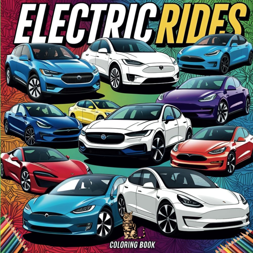 Electric Rides Coloring Book: A Fun and Relaxing Coloring Book Featuring Modern Electric Cars, Eco-Friendly Vehicles, and High-Tech Rides for All Ages (Car Coloring Books)