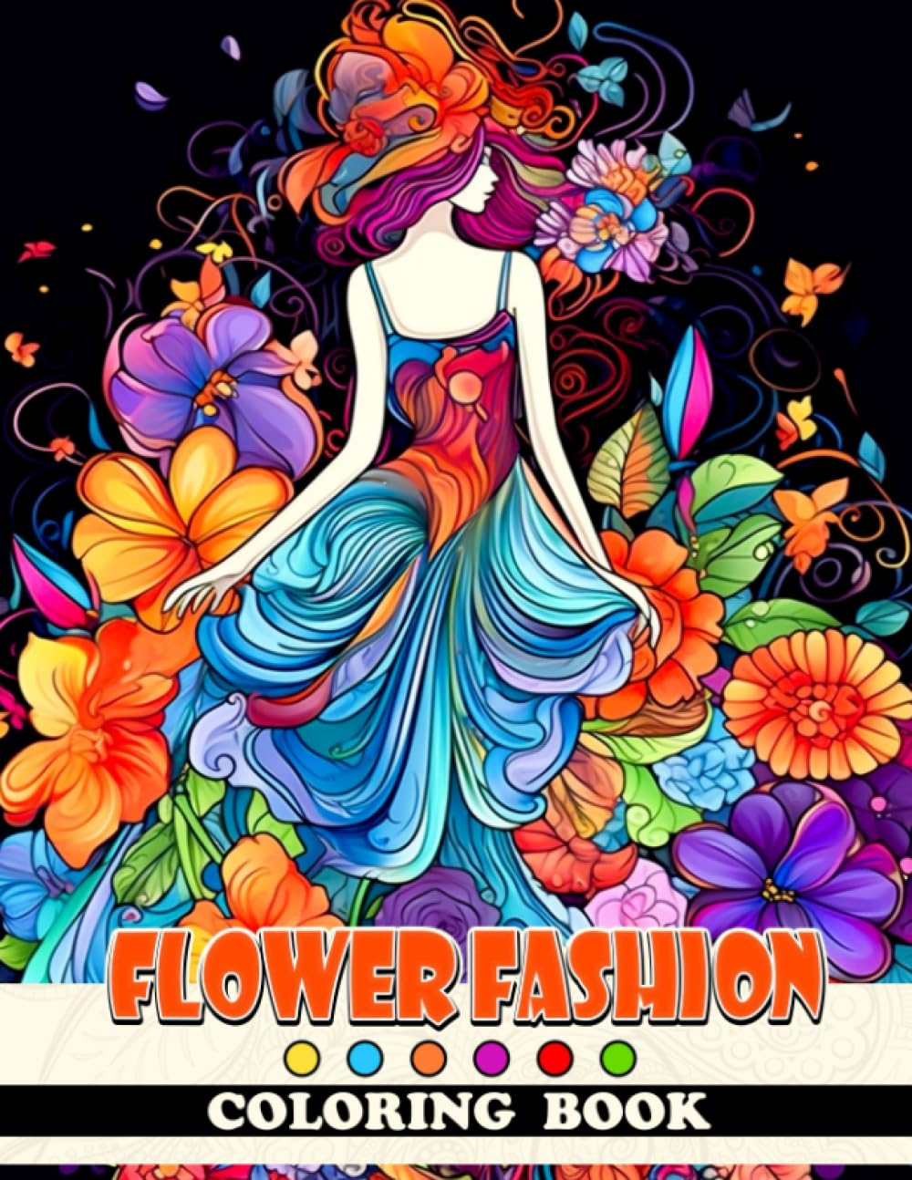 Flower Fashion Coloring Book: Beautiful Style Premium Quality Coloring Pages | Beautiful Gifts For Adults And Best Idea For Teens In 8.5x11 inch