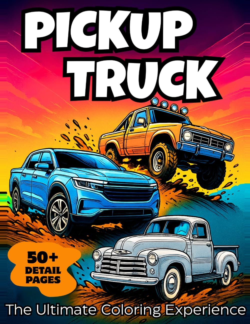 Pickup Truck Coloring Book for Adults, Teen and Kids: Realistic Line Art of Iconic Classic and Modern Trucks.: Enjoy, Relax and Find Stress Relief for ... (The Ultimate Coloring Experience)