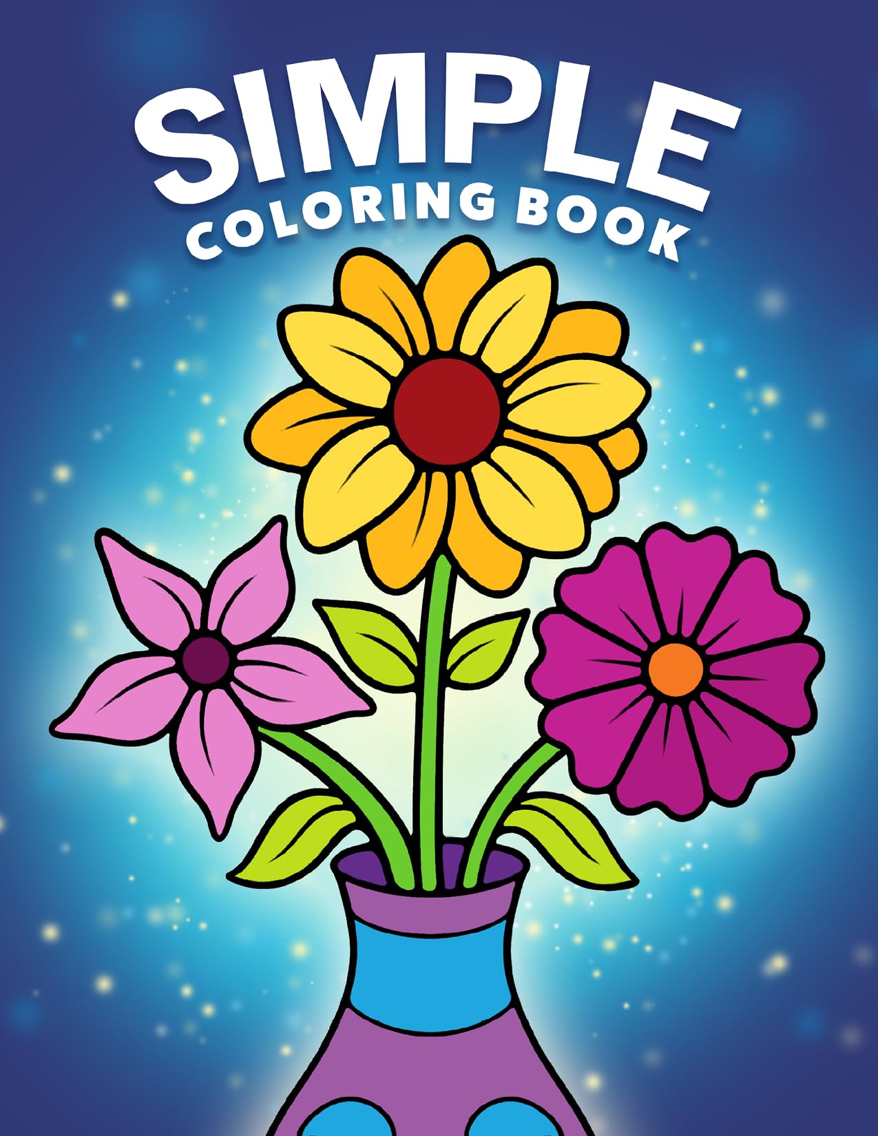 Simple Coloring Book: Easy, Bold, and Large Print Designs for Adults, Teens, Seniors, and Beginners (Easy Coloring Books)